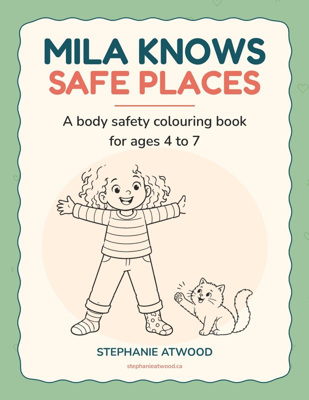 Cover of Mila Knows: Safe Places, A Body Safety Colouring Book for Ages 4 to 7 by Stephanie Atwood