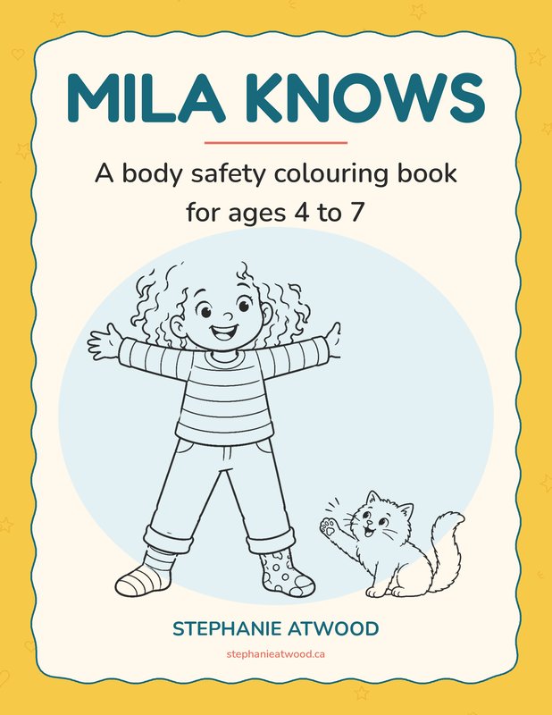 Cover of Mila Knows: A Body Safety Colouring Book for Ages 4 to 7 by Stephanie Atwood